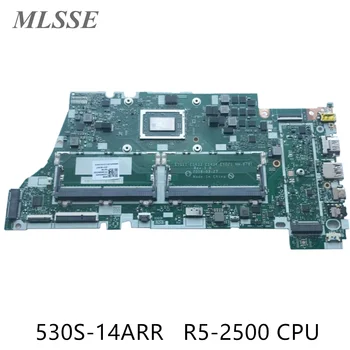 Используется для материнской платы ноутбука Lenovo Ideapad 530S-14ARR с процессором Ryzen 5 R5-2500 FRU: Материнская плата 5B20R47697 NM-B781