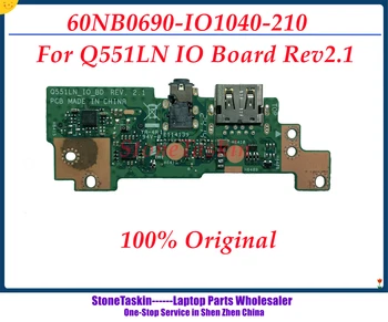 StoneTaskin 60NB0690-IO1040-210 для ASUS Q551LN Плата ввода-вывода Rev2.1 Q551LNB Q551LB Аудио USB Плата ввода-вывода 100% Протестирована