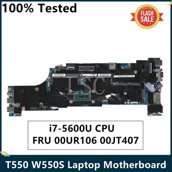 LSC Восстановленный Для Lenovo ThinkPad T550 W550S Материнская Плата Ноутбука I7-5600U Процессор FRU 00UR106 00JT407 Рабочий